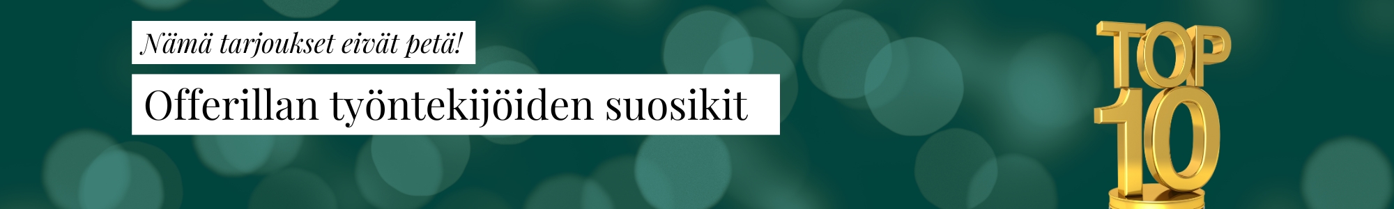 offerillan tiimin suosikit, työntekijöiden suosikit, top10 tarjoukset,